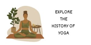 Yoga Through the Millennia: Unraveling Its Historical Odyssey