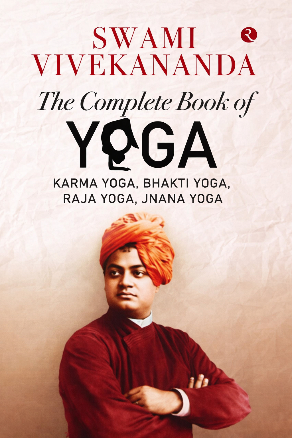The Complete Book of Yoga by Swami Vivekananda
